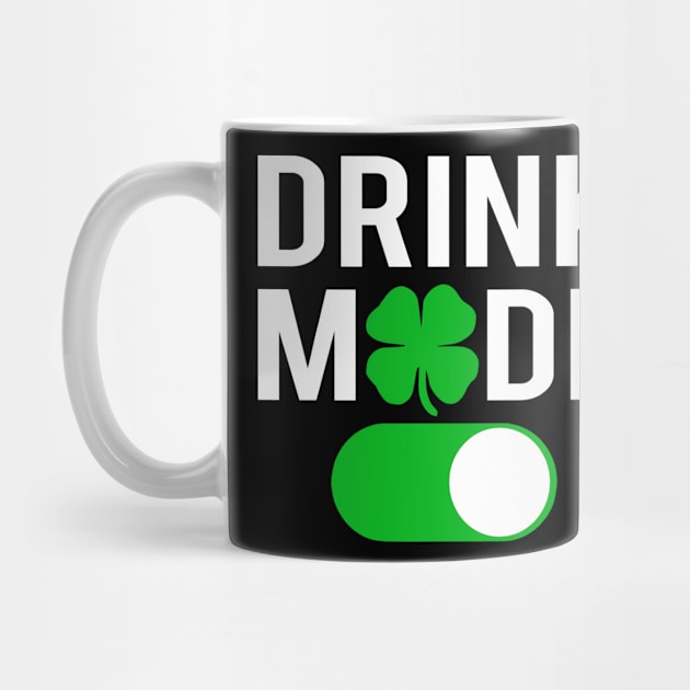 Drink Mode ON, Funny St Patrick's Day by adik